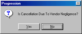 The Progression prompt reading Is Cancellation Due To Vendor Negligence?